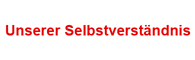 Unserer Selbstverständnis